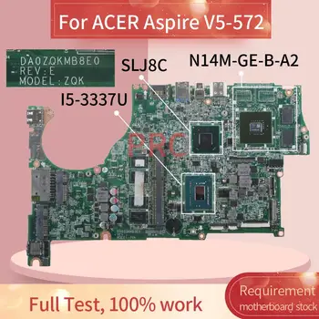 DA0ZQKMB8E0 Za ACER Aspire V5-572 I5-3337U Matična ploča laptopa SLJ8C N14M-GE-B-A2 DDR3 Matična ploča laptopa