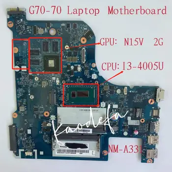 NM-A331 za Lenovo G70-70 Matična ploča laptop Procesora: I3-4005U Grafički procesor: N15V 2G DDR3 FRU: 5B20H01110 100% Test u Redu