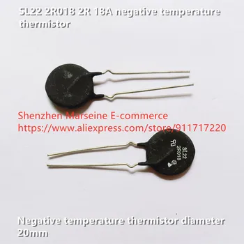 Originalni Novi 100% SL22 2R018 2R 18A otpornik s negativnom temperaturom promjer 20 mm (induktor)