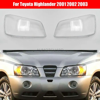 Poklopac svjetla Za Toyota Highlander 2001 2002 2003 Zamjena Objektiva prednja Svjetla Automobila Auto Ljuska