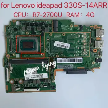Za Lenovo Ideapad 330S-14ARR Matična ploča laptop s procesorom R7-2700 memorija: 4G 100% u potpunosti ispitan