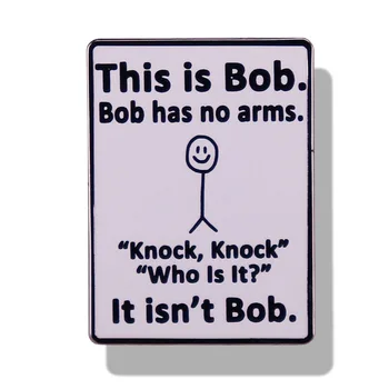 Zabavno grafiti To je Bob, Bob nema oružja Broš Эмалевая Pin Broševi Metalne Ikone Igle za лацканов Traper jakna Nakit Pribor